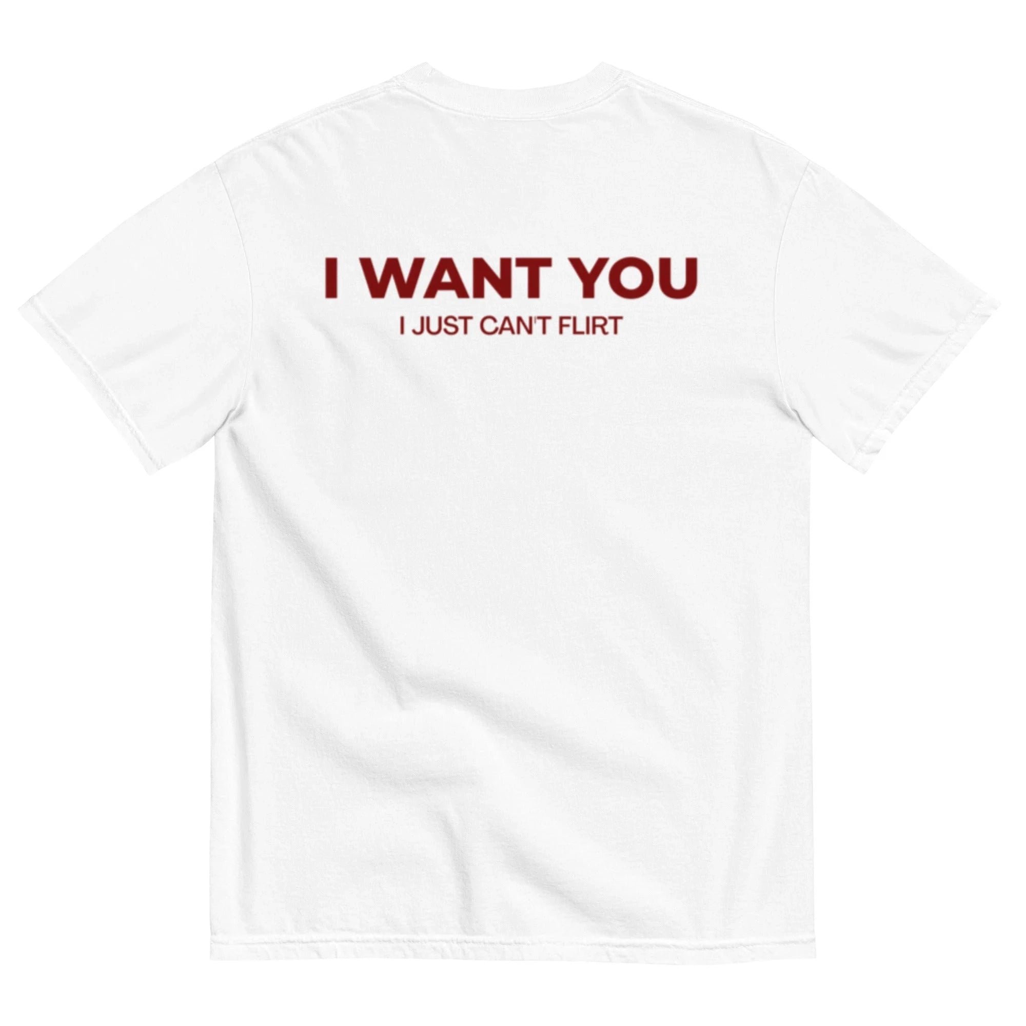 I WANT YOU, I JUST CAN'T FLIRT